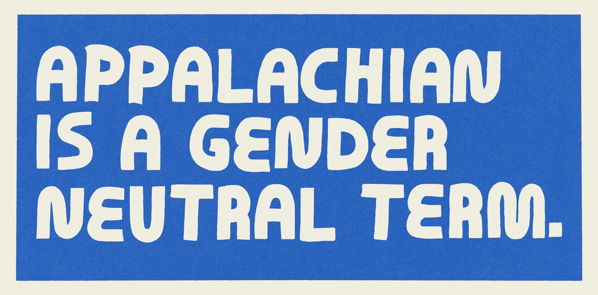Appalachian Is A Gender Neutral Term Bumper Sticker