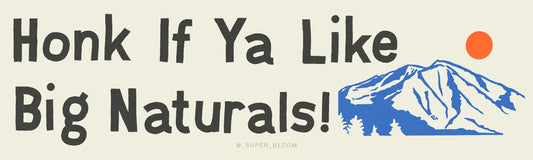 Big Naturals Bumper Sticker