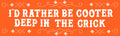 COOTER DEEP IN THE CRICK Bumper Sticker Pre-order