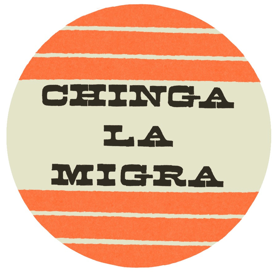 Chinga La Migra Sticker